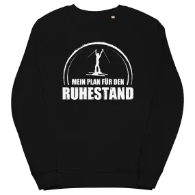 Mein Plan Fur Den Ruhestand 1 - Unisex Premium Organic Sweatshirt